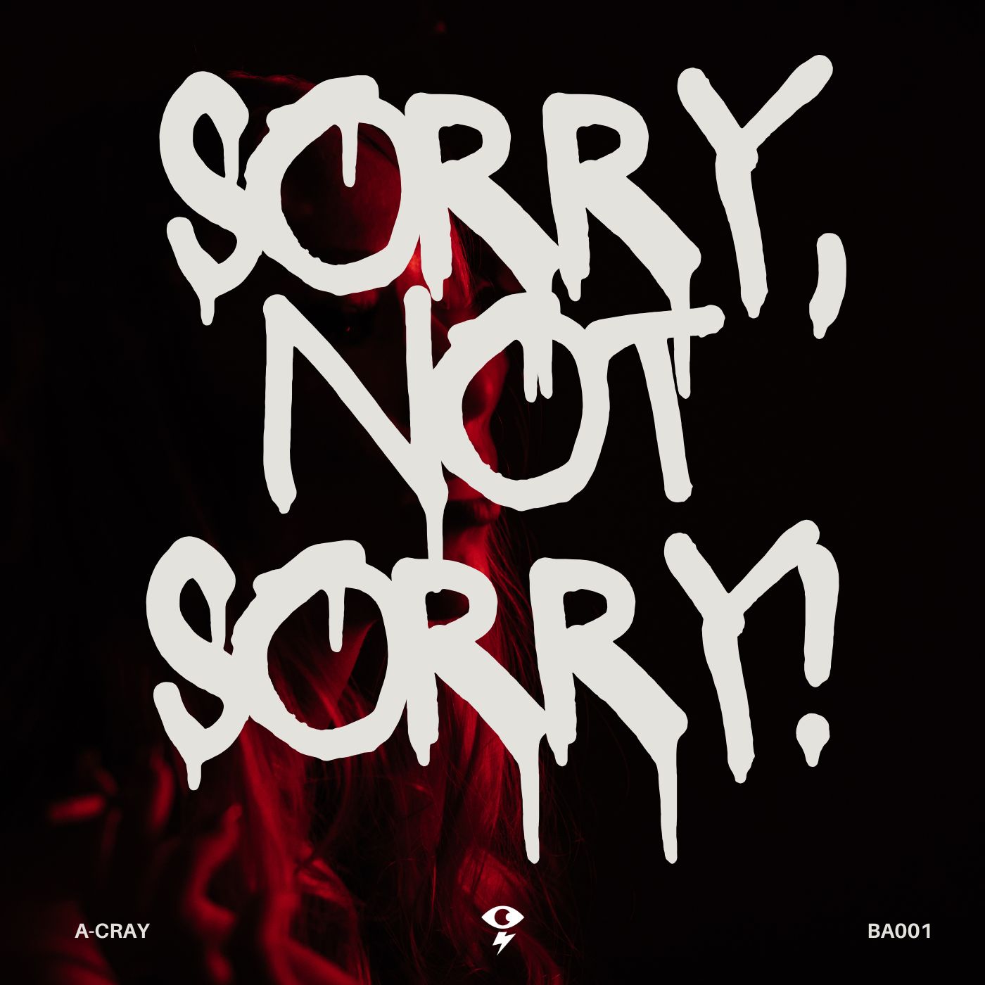 A-Cray - Sorry Not Sorry